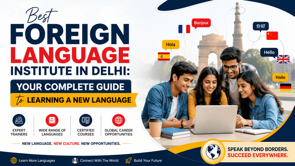 Best Foreign Language Institute in Delhi: Your Complete Guide to Learning a New Language with TILS – School of Foreign Languages