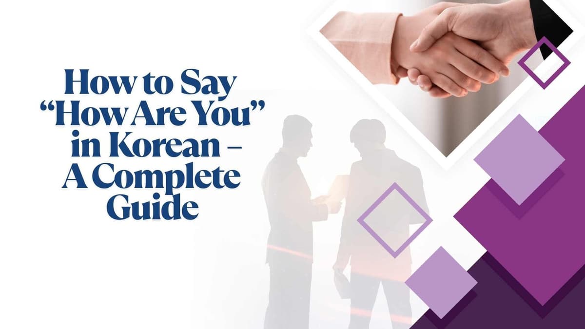How to Say “How Are You” in Korean – A Complete Guide