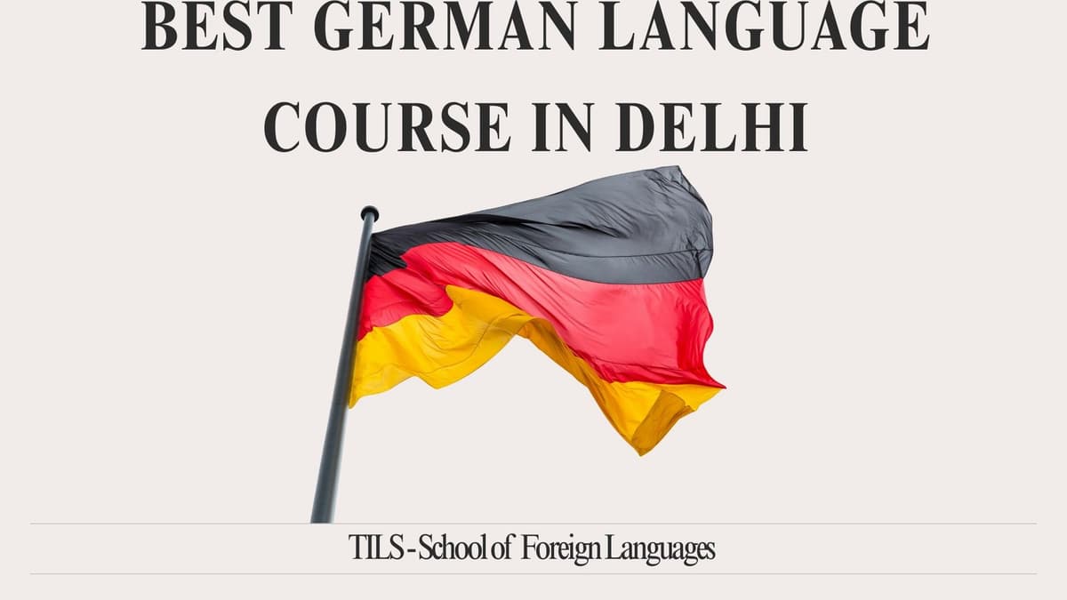 Best German Language Course in Delhi: Learn German with TILS - School of Foreign Languages 