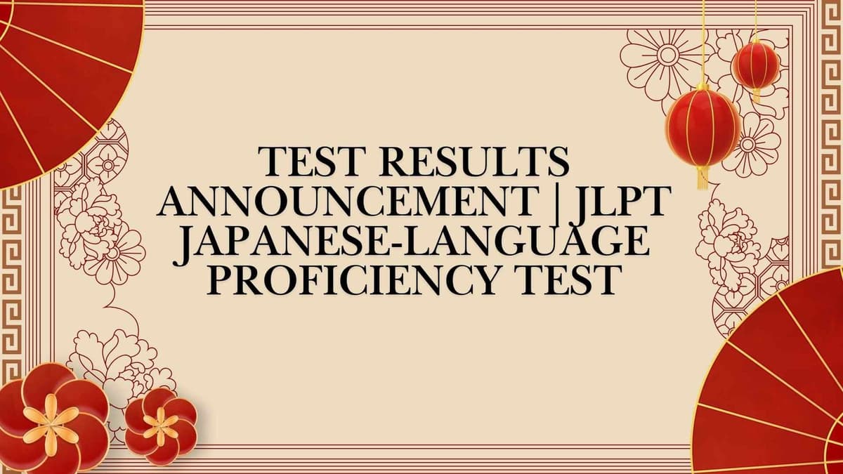 Test Results Announcement | JLPT Japanese-Language Proficiency Test