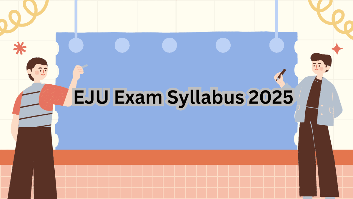 EJU Exam Syllabus 2025: Detailed Subject-Wise Breakdown