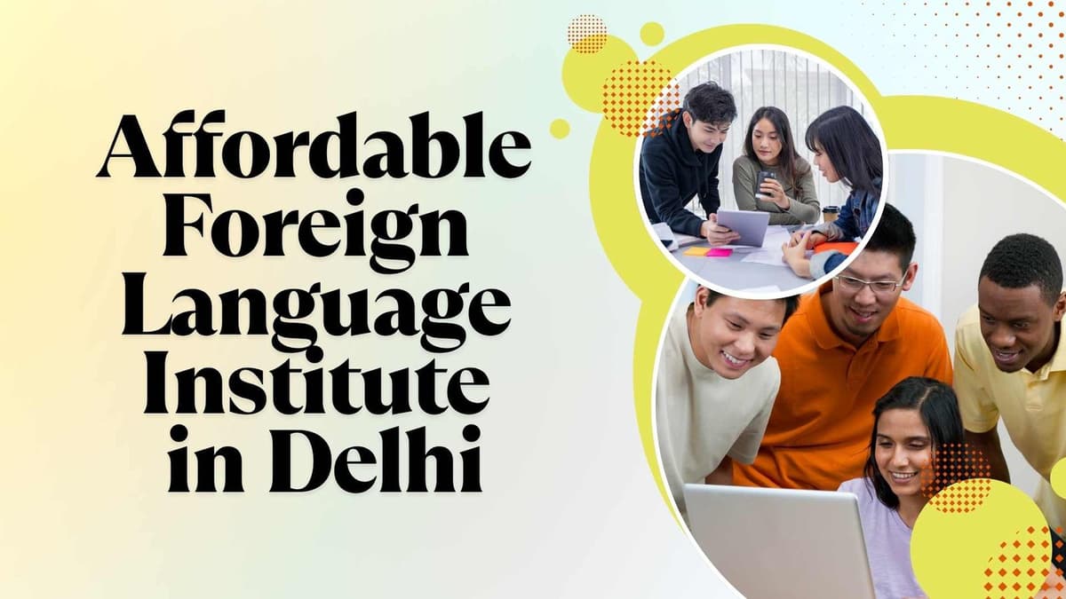 Affordable Foreign Language Institute in Delhi – Learn Japanese, French, German, Spanish & More