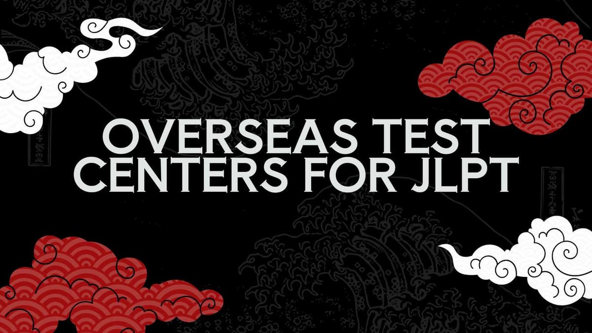 JLPT 2025 Test Locations and Local Host Institutions – Complete Guide