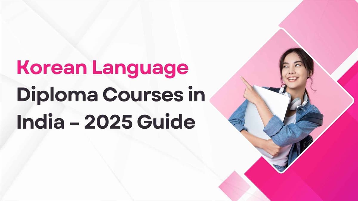 Korean Language Diploma Courses in India – 2025 Guide