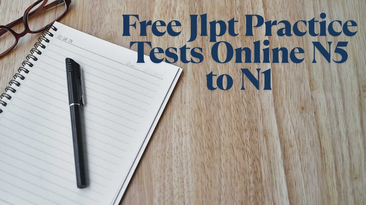 Free JLPT Practice Tests Online: N5 to N1 – Complete 2025 Guide