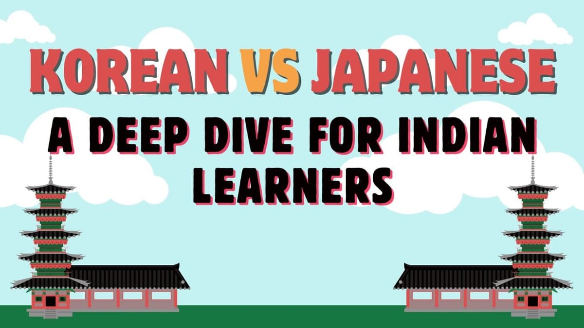 Korean vs. Japanese: Which Language Will You Master? A Deep Dive for Indian Learners