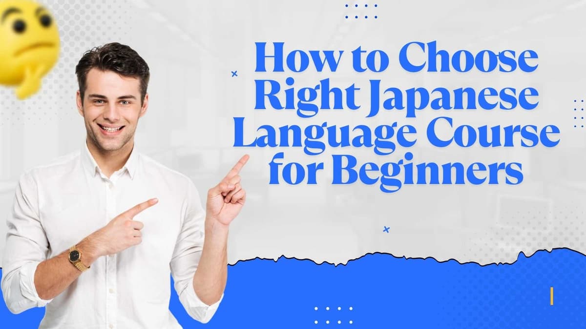 How to Choose the Right Japanese Language Course for Beginners