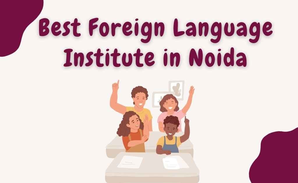 Foreign Language Institute in Noida